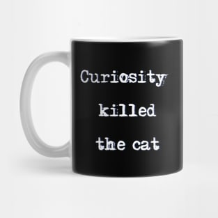 Curiosity killed the cat Mug